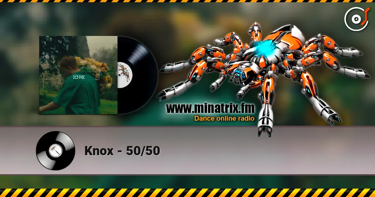 Knox - 50/50 online in hoher Qualität hören | Minatrix.FM