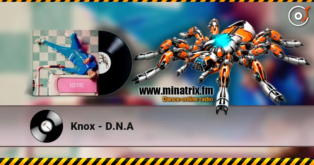 Knox - D.N.A online in hoher Qualität hören | Minatrix.FM