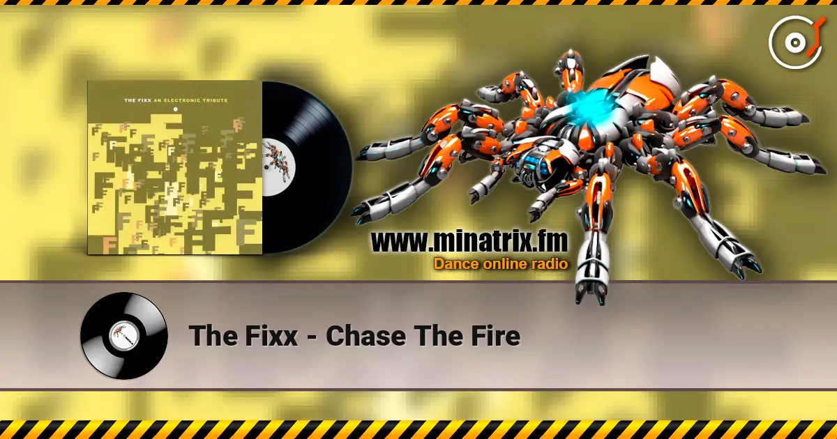 The Fixx - Chase The Fire online in hoher Qualität hören | Minatrix.FM