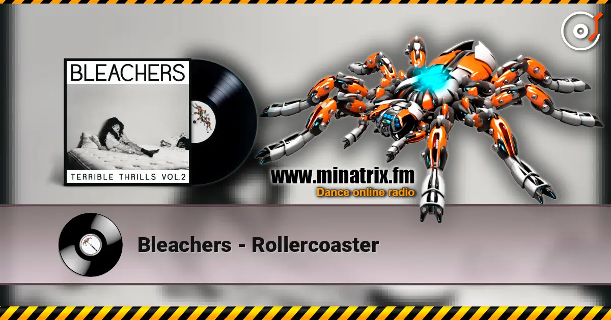 Bleachers - Rollercoaster online in hoher Qualität hören | Minatrix.FM