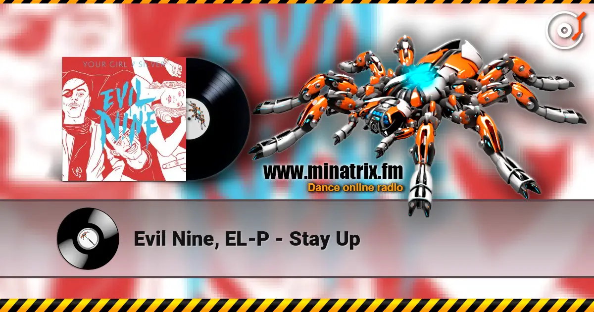 Evil Nine, EL-P - Stay Up online in hoher Qualität hören | Minatrix.FM