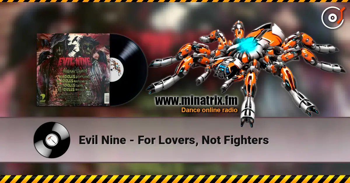 Evil Nine - For Lovers, Not Fighters online in hoher Qualität hören | Minatrix.FM