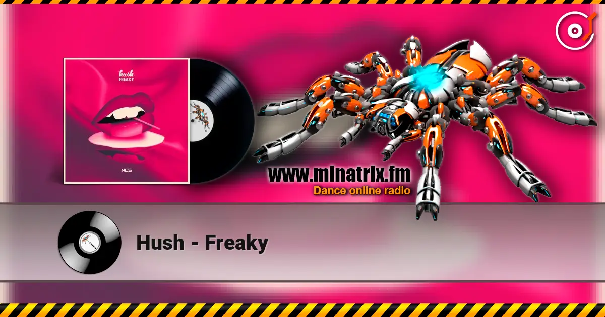 Hush - Freaky online in hoher Qualität hören | Minatrix.FM