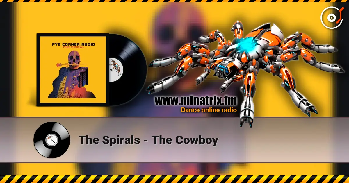 The Spirals - The Cowboy online in hoher Qualität hören | Minatrix.FM
