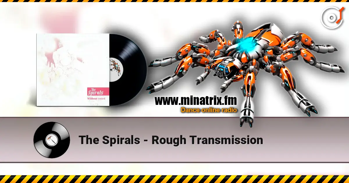 The Spirals - Rough Transmission online in hoher Qualität hören | Minatrix.FM
