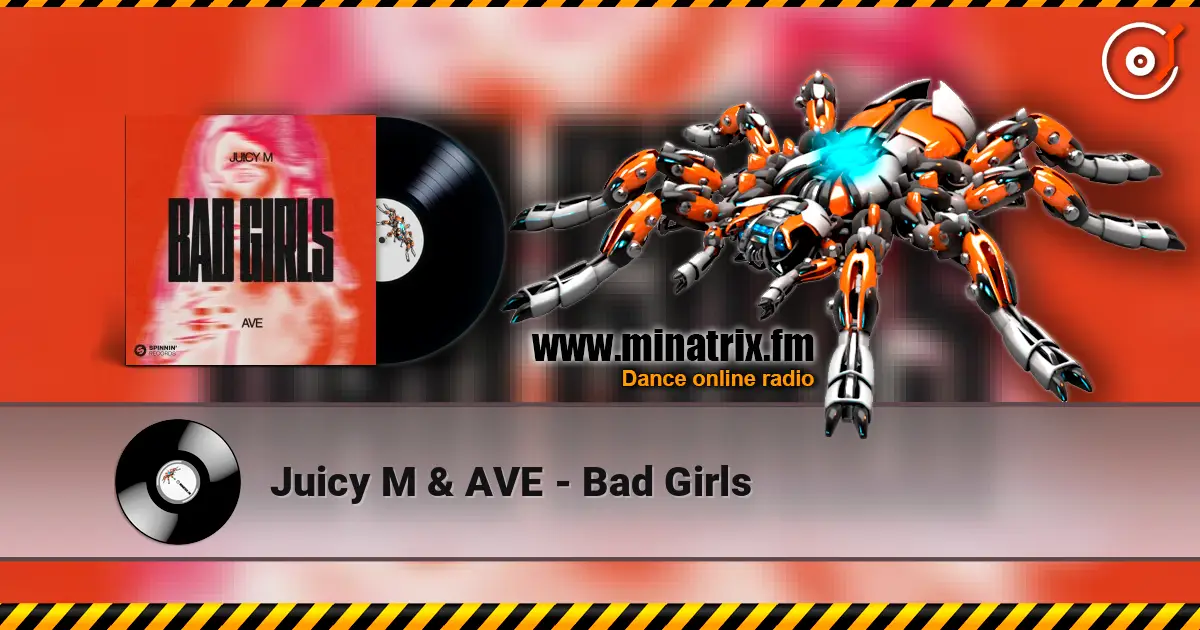 Juicy M & AVE - Bad Girls online in hoher Qualität hören | Minatrix.FM