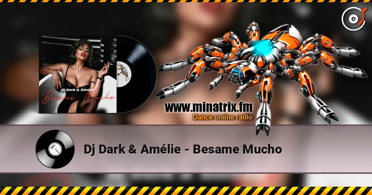 Dj Dark & Amélie - Besame Mucho online in hoher Qualität hören | Minatrix.FM