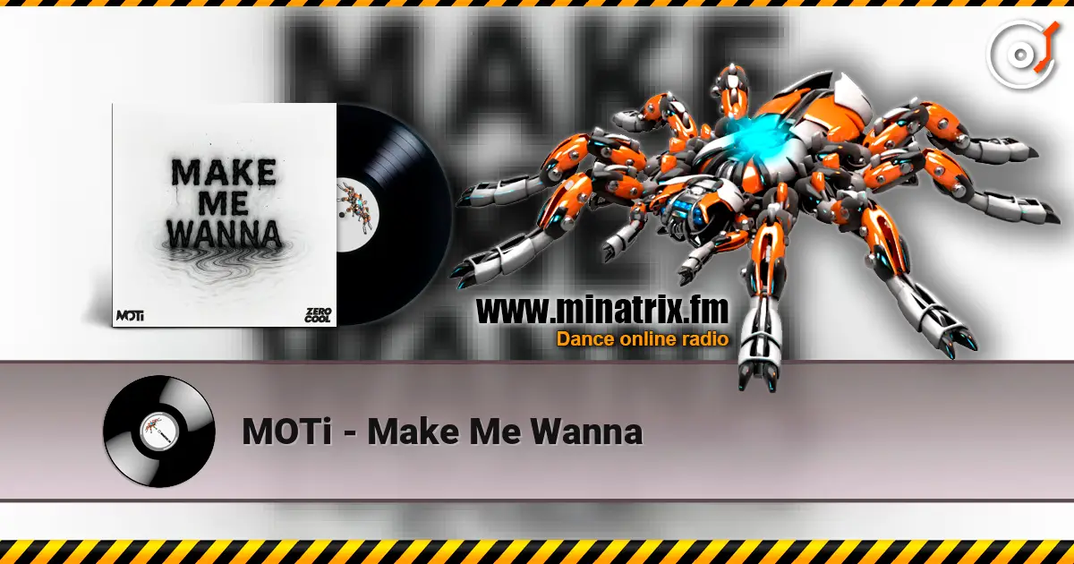 MOTi - Make Me Wanna online in hoher Qualität hören | Minatrix.FM