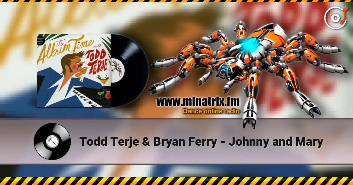 Todd Terje & Bryan Ferry - Johnny and Mary online in hoher Qualität hören | Minatrix.FM