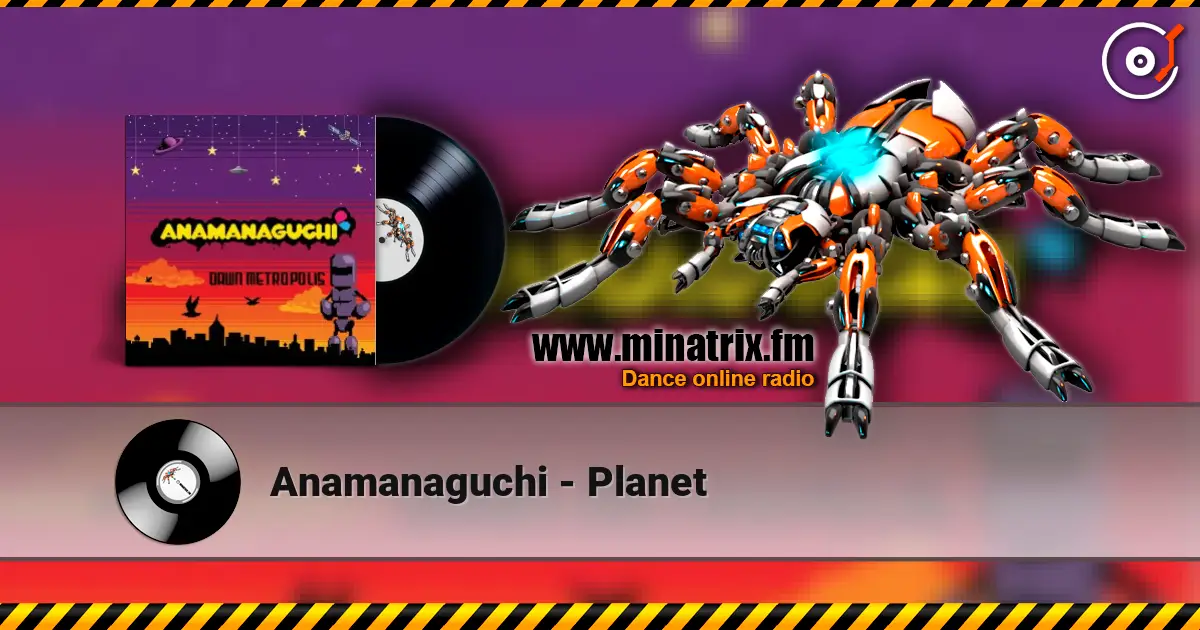 Anamanaguchi - Planet online in hoher Qualität hören | Minatrix.FM