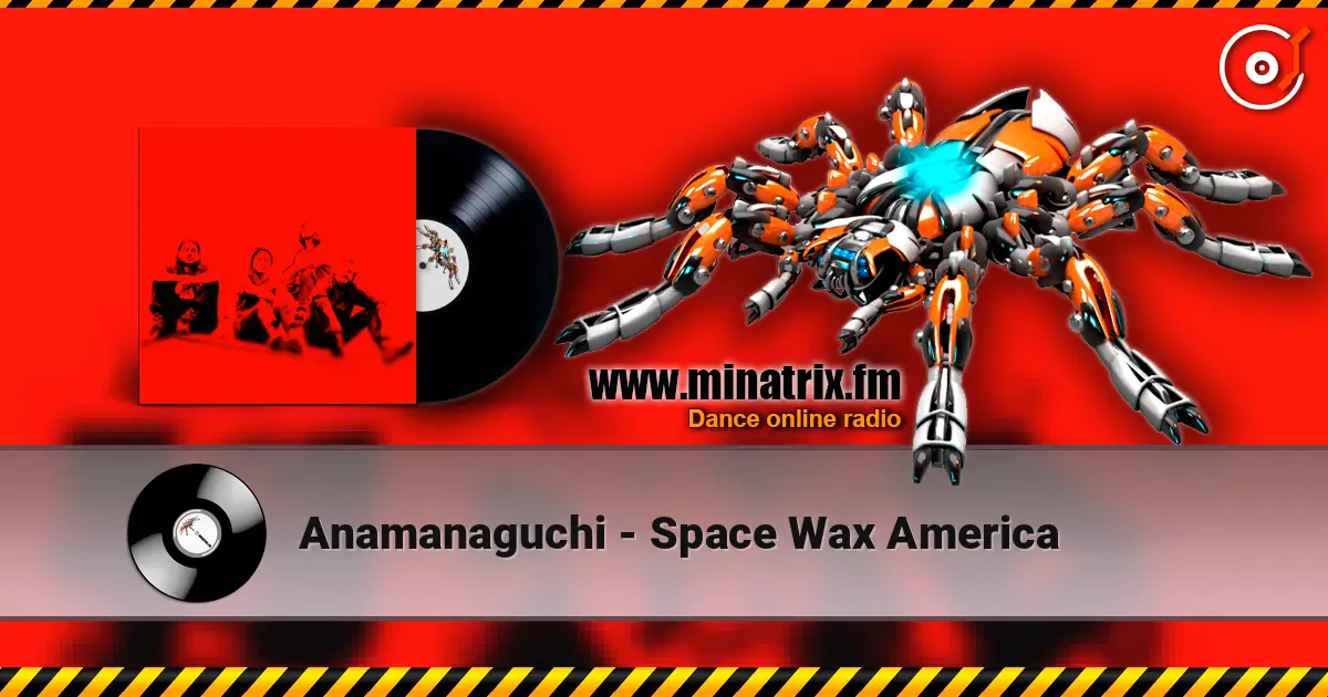 Anamanaguchi - Space Wax America online in hoher Qualität hören | Minatrix.FM