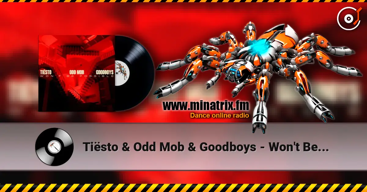Tiësto & Odd Mob & Goodboys - Won't Be Possible online in hoher Qualität hören | Minatrix.FM