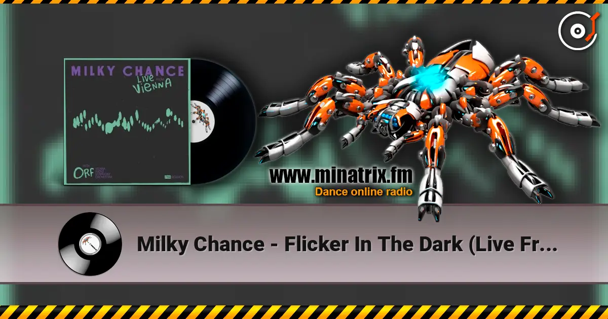 Milky Chance - Flicker In The Dark (Live From Vienna) online in hoher Qualität hören | Minatrix.FM