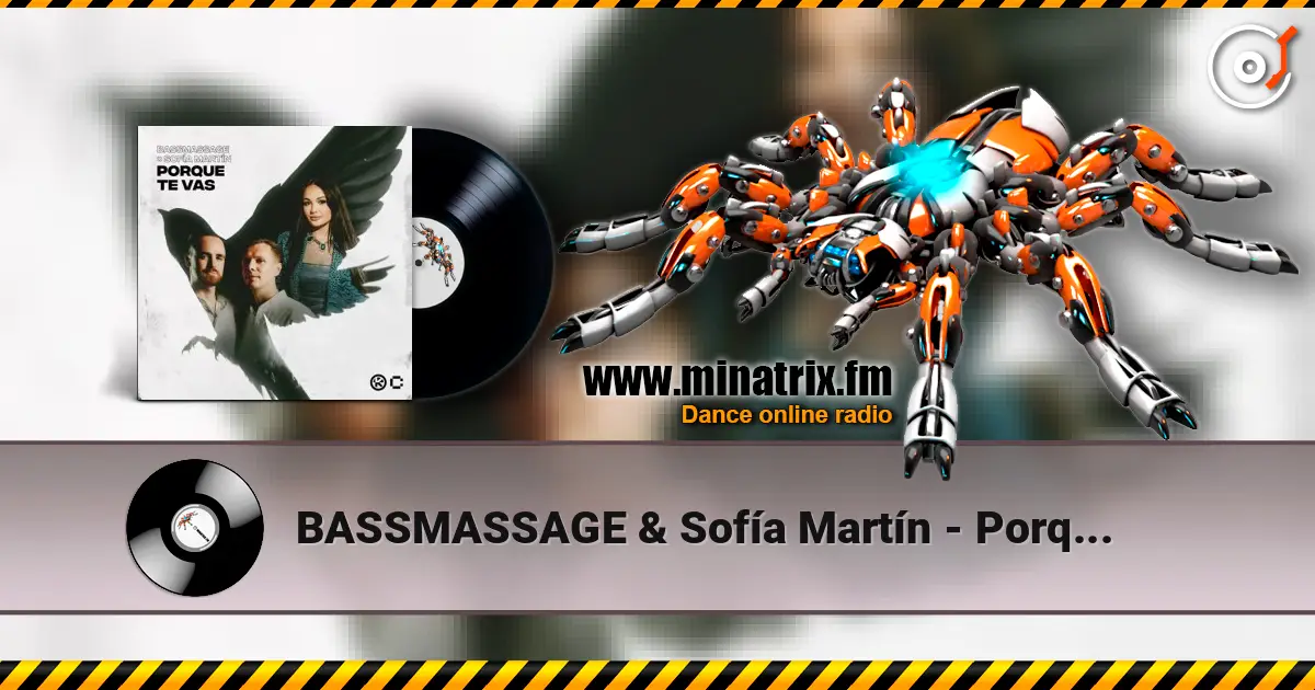 BASSMASSAGE & Sofía Martín - Porque Te Vas online in hoher Qualität hören | Minatrix.FM