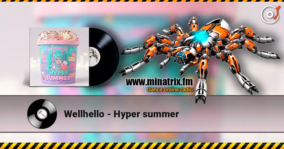 Wellhello - Hyper summer online in hoher Qualität hören | Minatrix.FM