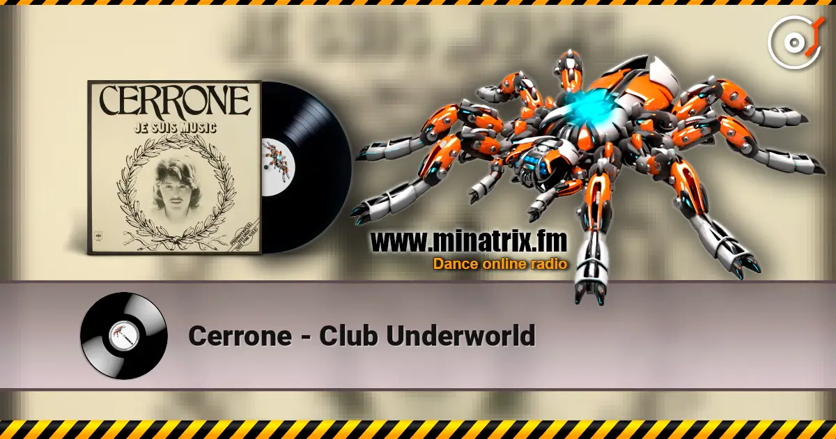 Cerrone - Club Underworld online in hoher Qualität hören | Minatrix.FM