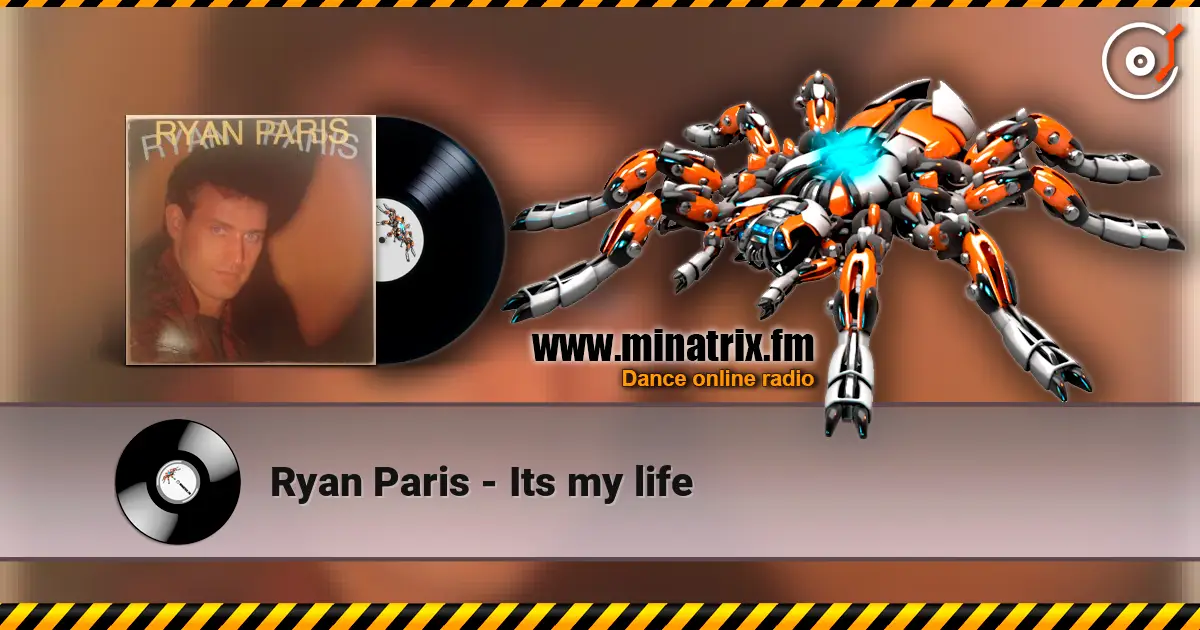 Ryan Paris - Its my life online in hoher Qualität hören | Minatrix.FM