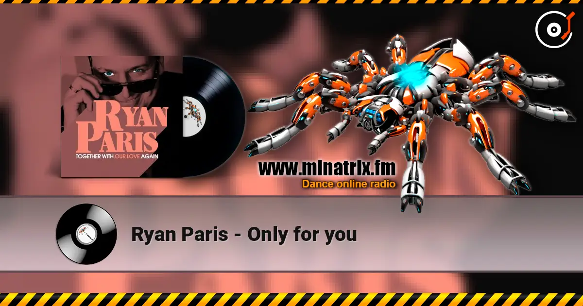 Ryan Paris - Only for you online in hoher Qualität hören | Minatrix.FM