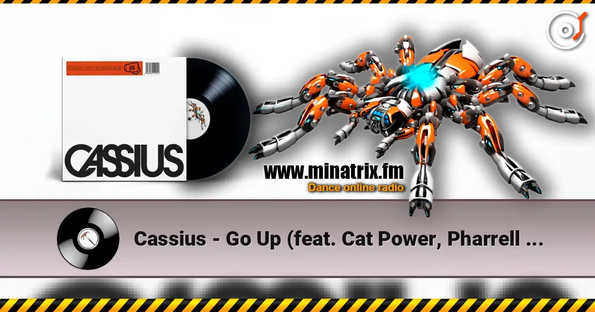Cassius - Go Up (feat. Cat Power, Pharrell Williams & Butch) online in hoher Qualität hören | Minatrix.FM