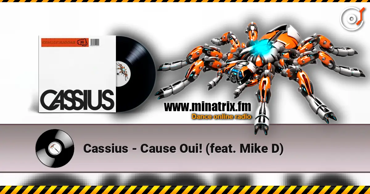 Cassius - Cause Oui! (feat. Mike D) online in hoher Qualität hören | Minatrix.FM