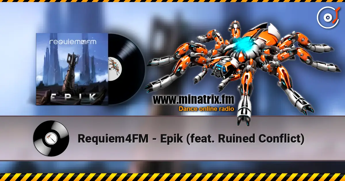 Requiem4FM - Epik (feat. Ruined Conflict) online in hoher Qualität hören | Minatrix.FM