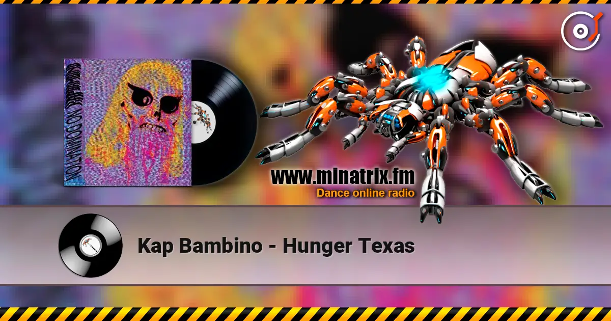 Kap Bambino - Hunger Texas online in hoher Qualität hören | Minatrix.FM