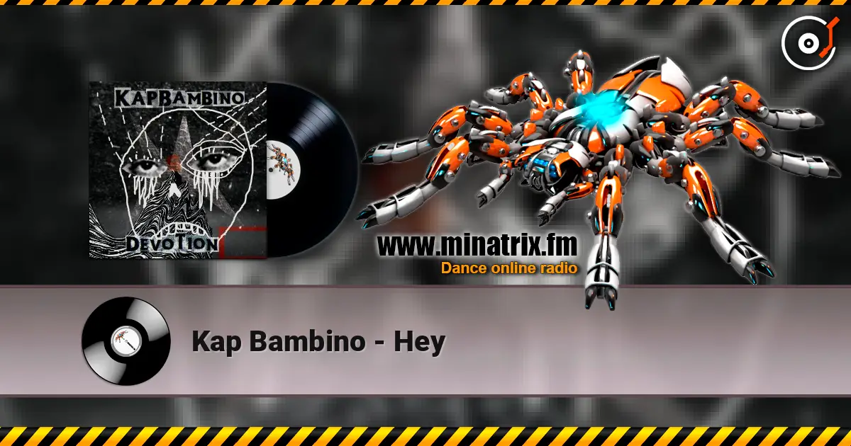 Kap Bambino - Hey online in hoher Qualität hören | Minatrix.FM