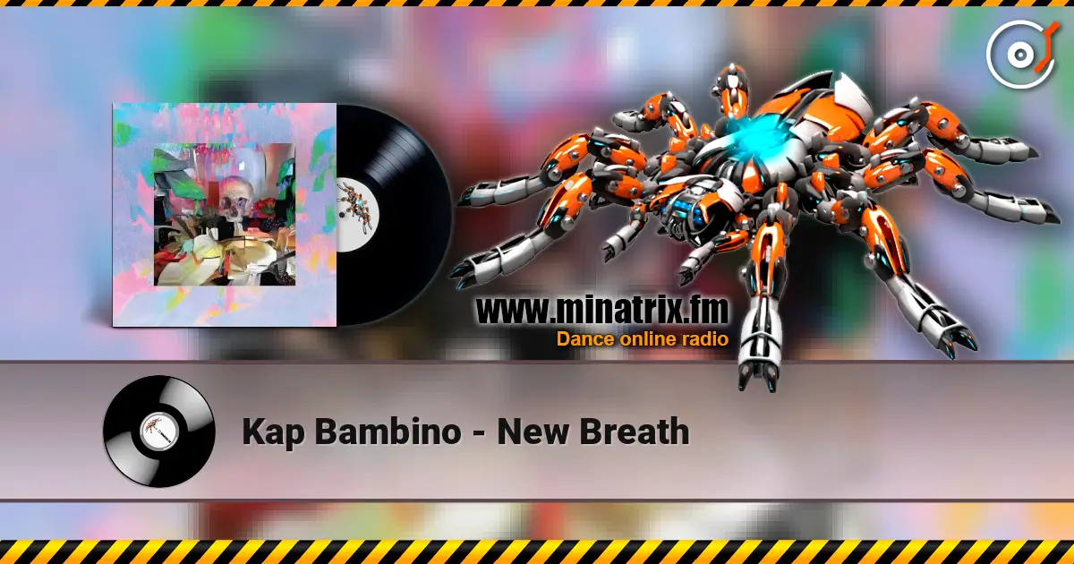 Kap Bambino - New Breath online in hoher Qualität hören | Minatrix.FM