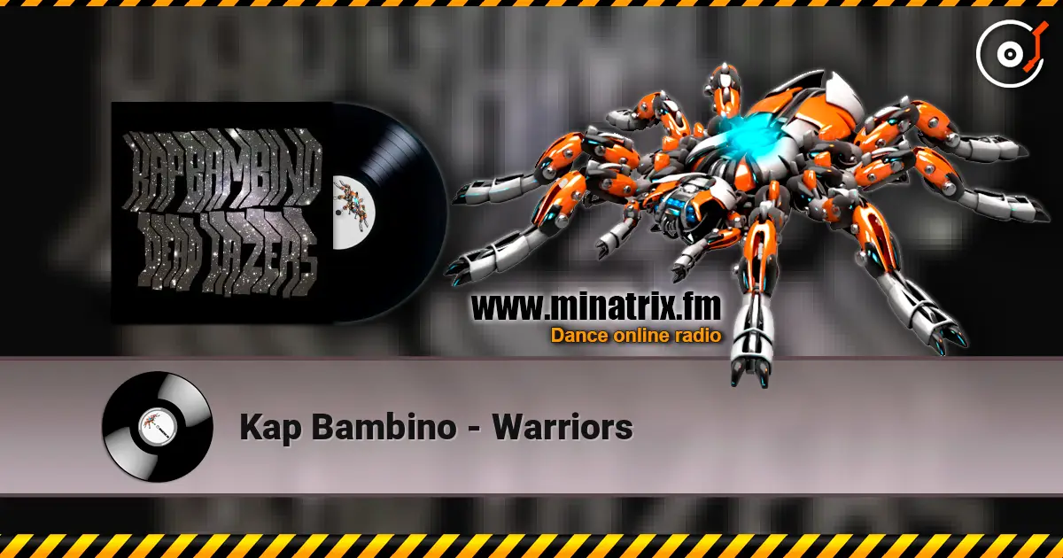 Kap Bambino - Warriors online in hoher Qualität hören | Minatrix.FM