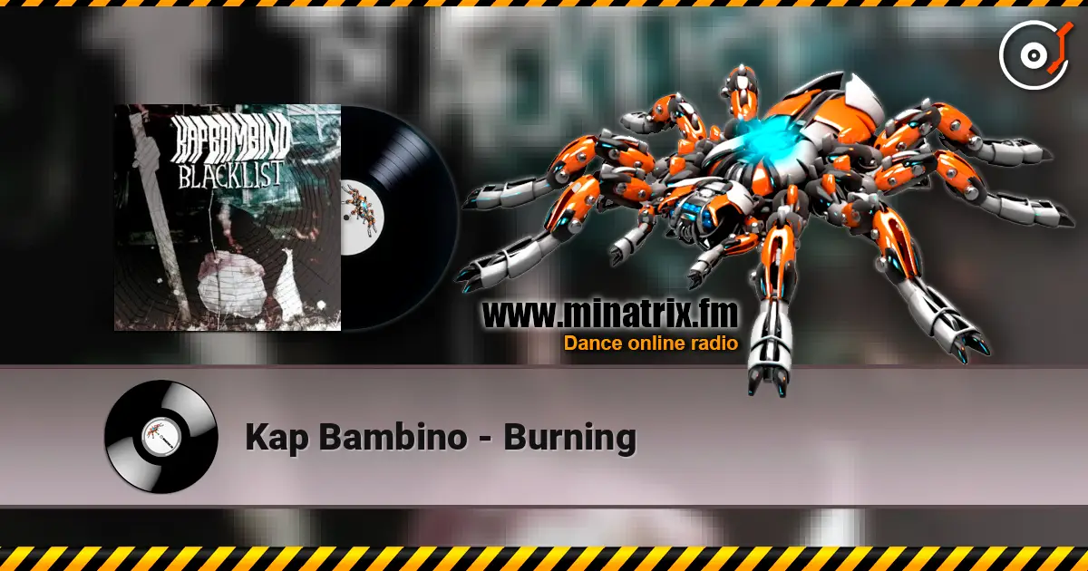 Kap Bambino - Burning online in hoher Qualität hören | Minatrix.FM