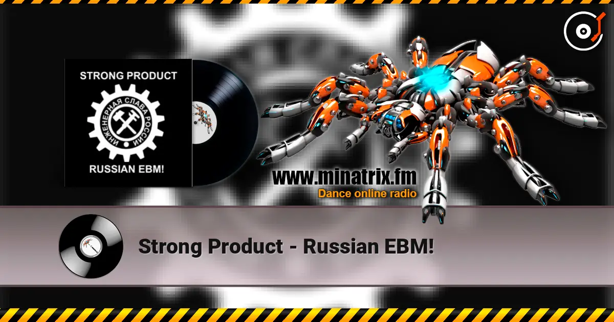 Strong Product - Russian EBM! online in hoher Qualität hören | Minatrix.FM