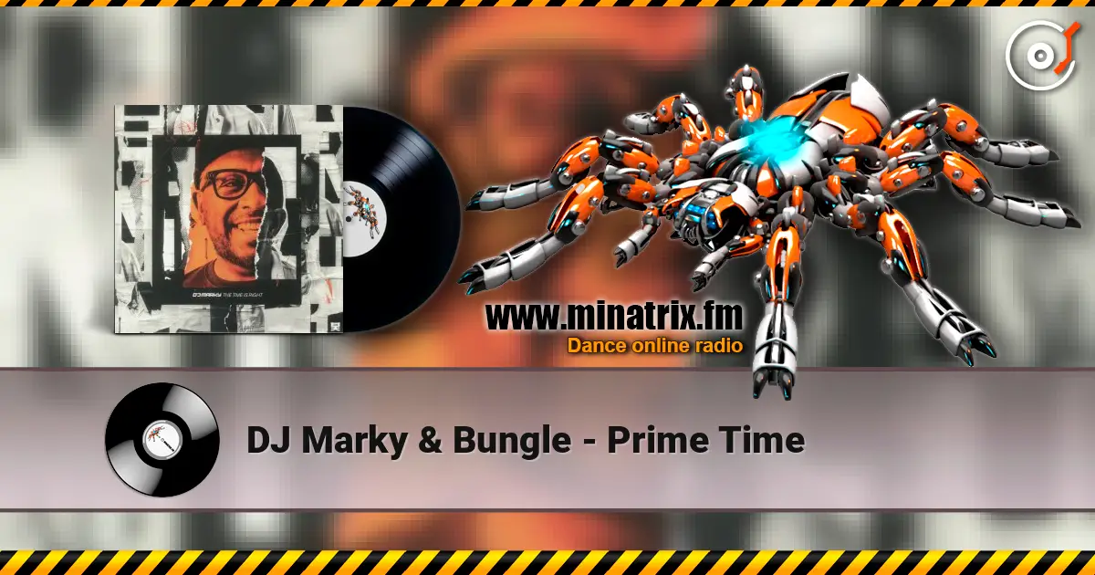 DJ Marky & Bungle - Prime Time online in hoher Qualität hören | Minatrix.FM
