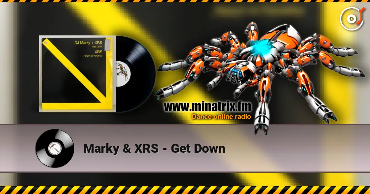 Marky & XRS - Get Down online in hoher Qualität hören | Minatrix.FM