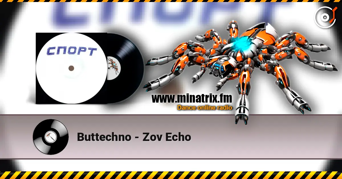 Buttechno - Zov Echo online in hoher Qualität hören | Minatrix.FM