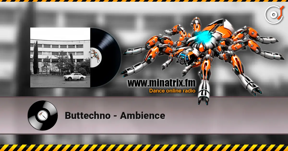 Buttechno - Ambience online in hoher Qualität hören | Minatrix.FM