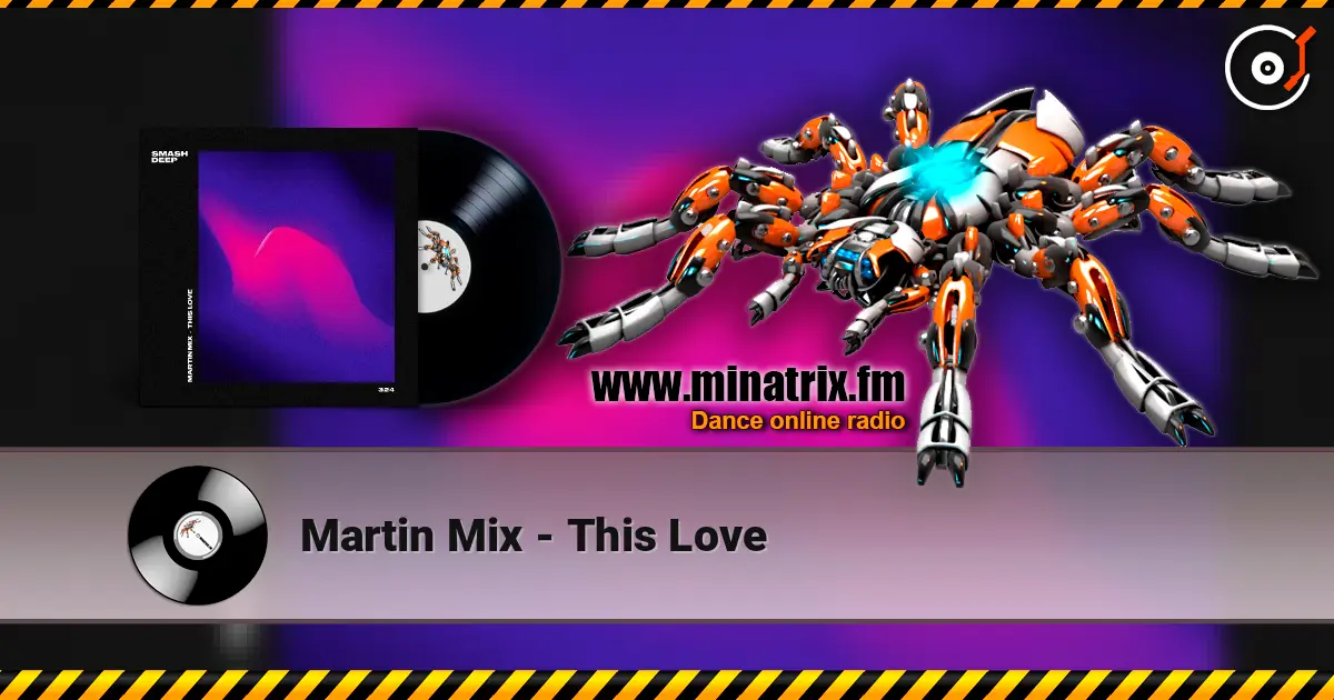 Martin Mix - This Love online in hoher Qualität hören | Minatrix.FM