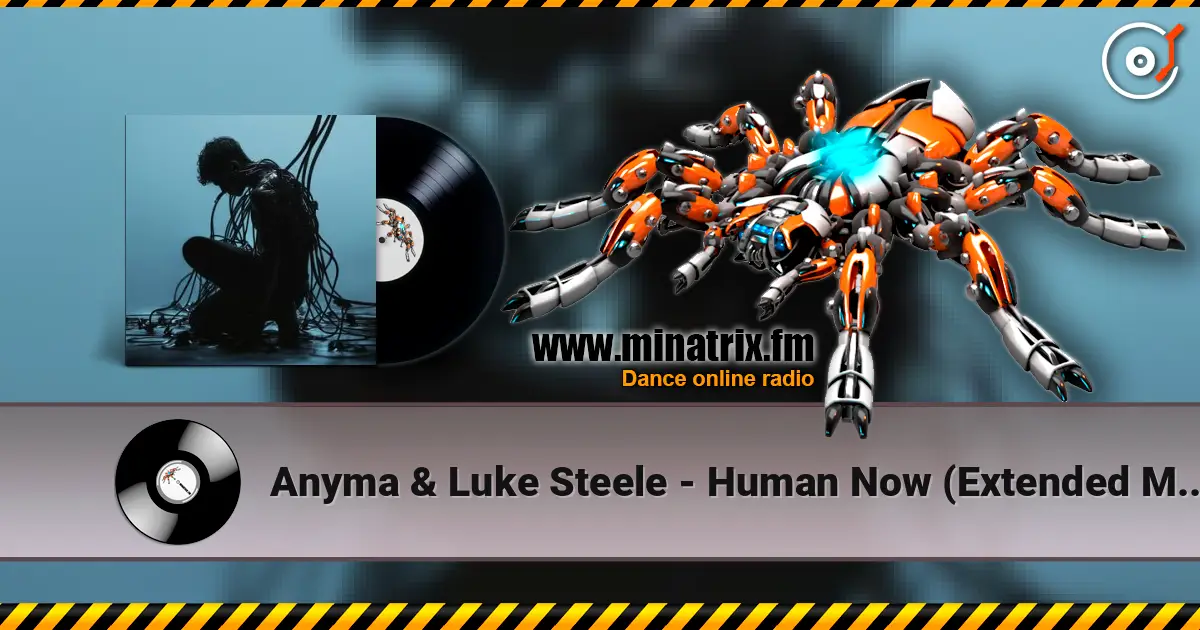 Anyma & Luke Steele - Human Now (Extended Mix) online in hoher Qualität hören | Minatrix.FM