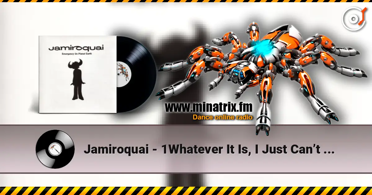 Jamiroquai - 1Whatever It Is, I Just Can’t Stop online in hoher Qualität hören | Minatrix.FM
