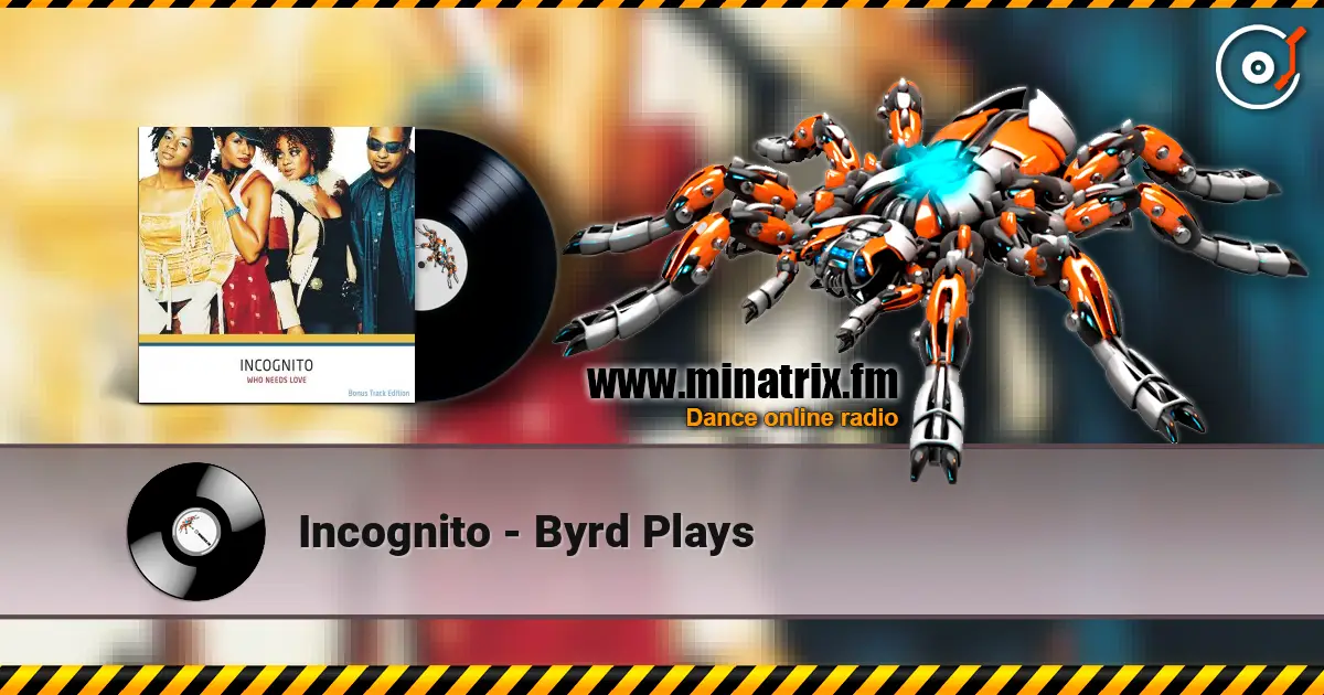 Incognito - Byrd Plays online in hoher Qualität hören | Minatrix.FM