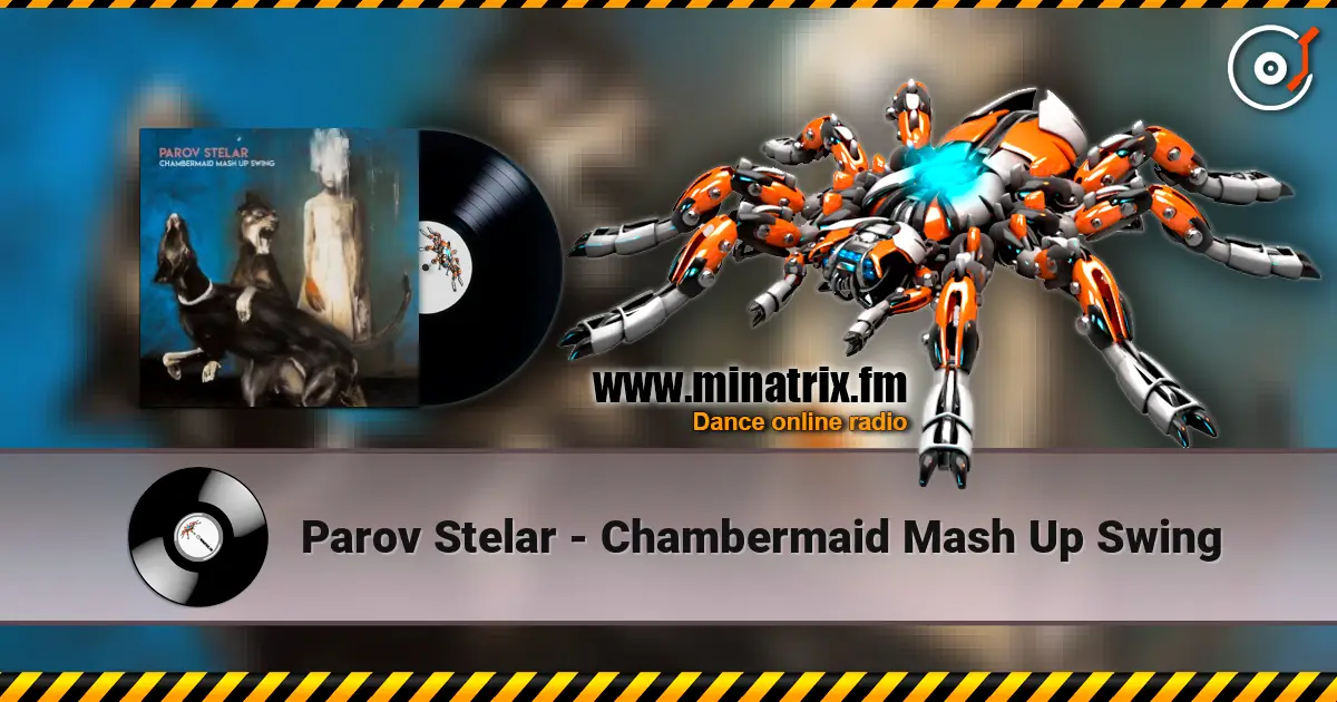 Parov Stelar - Chambermaid Mash Up Swing online in hoher Qualität hören | Minatrix.FM