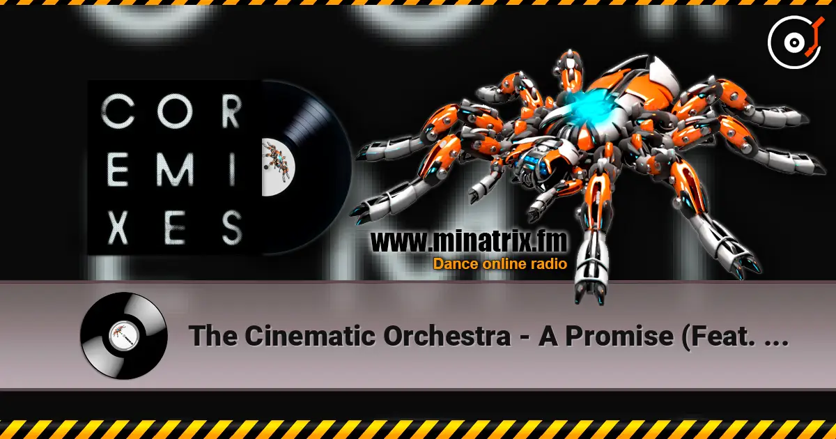 The Cinematic Orchestra - A Promise (Feat. Heidi Vogel) (PC’s Cirali Mix) online in hoher Qualität hören | Minatrix.FM