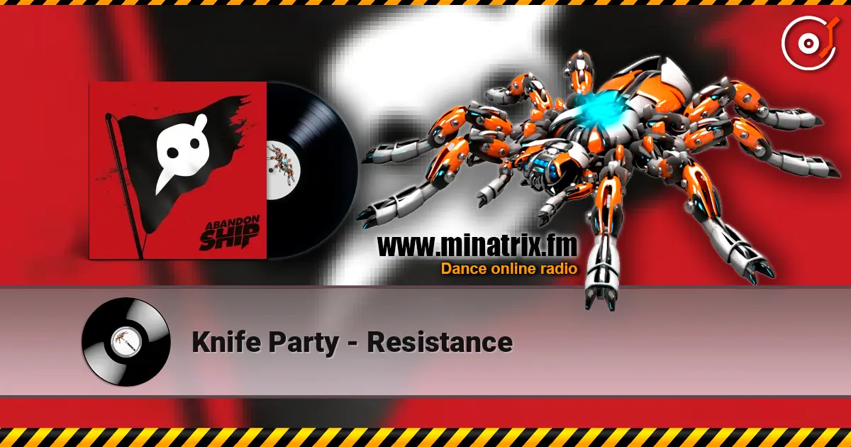 Knife Party - Resistance online in hoher Qualität hören | Minatrix.FM