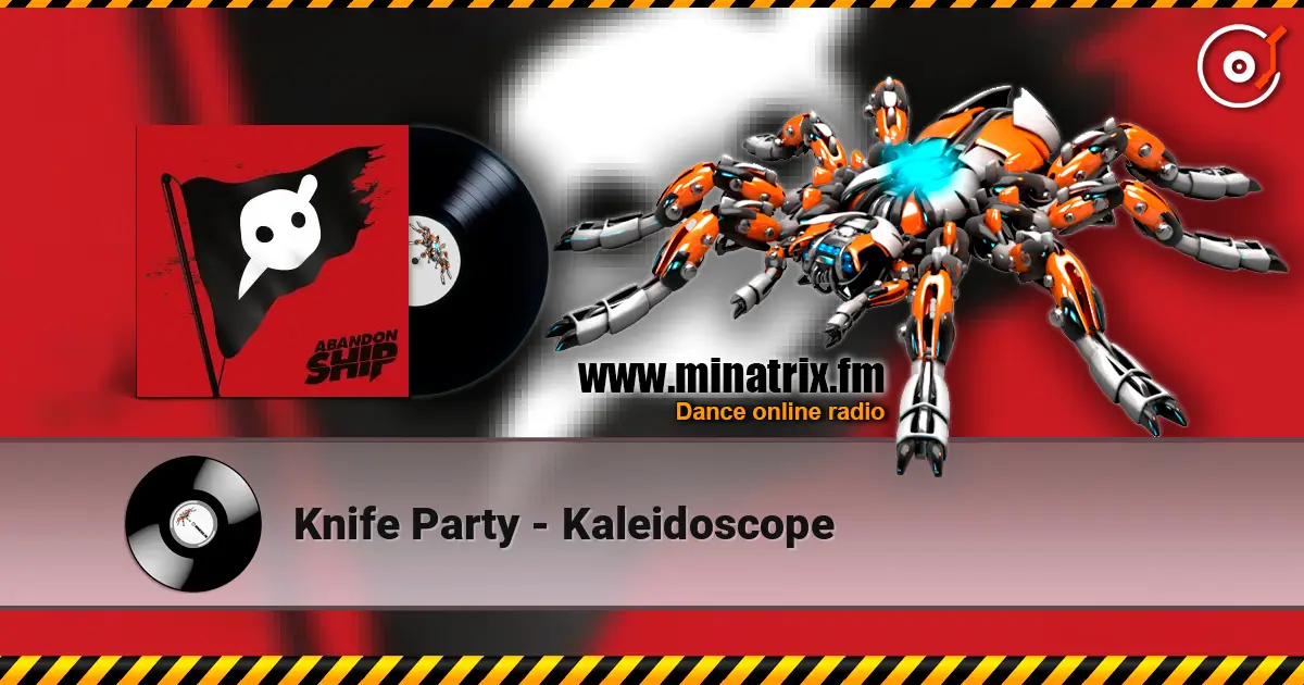 Knife Party - Kaleidoscope online in hoher Qualität hören | Minatrix.FM