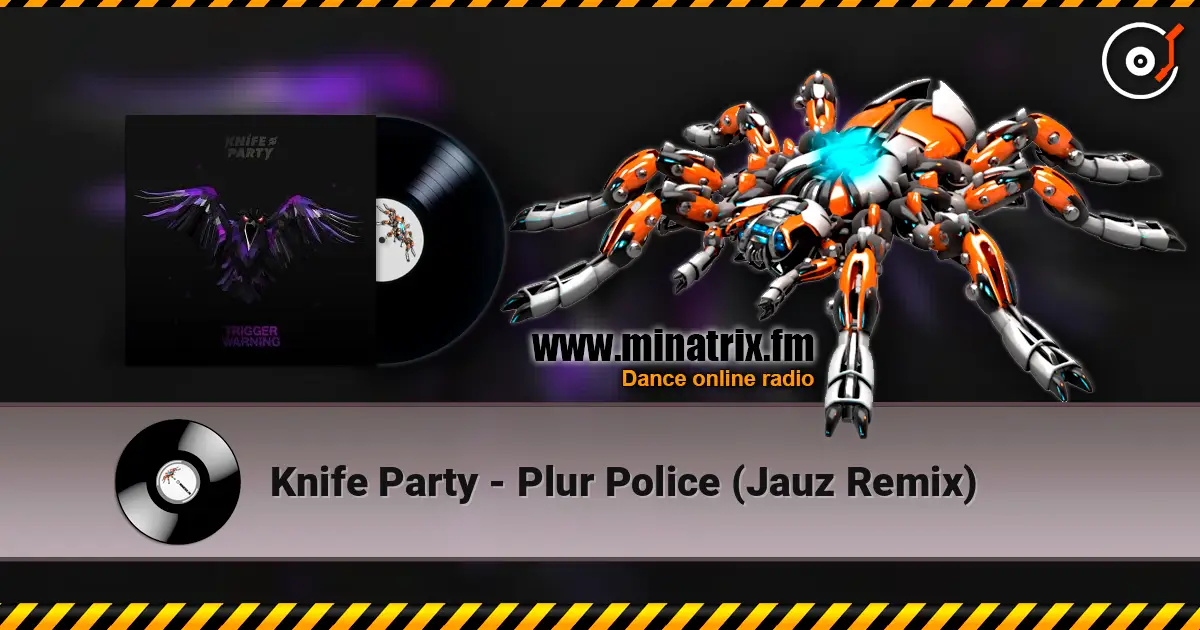Knife Party - Plur Police (Jauz Remix) online in hoher Qualität hören | Minatrix.FM