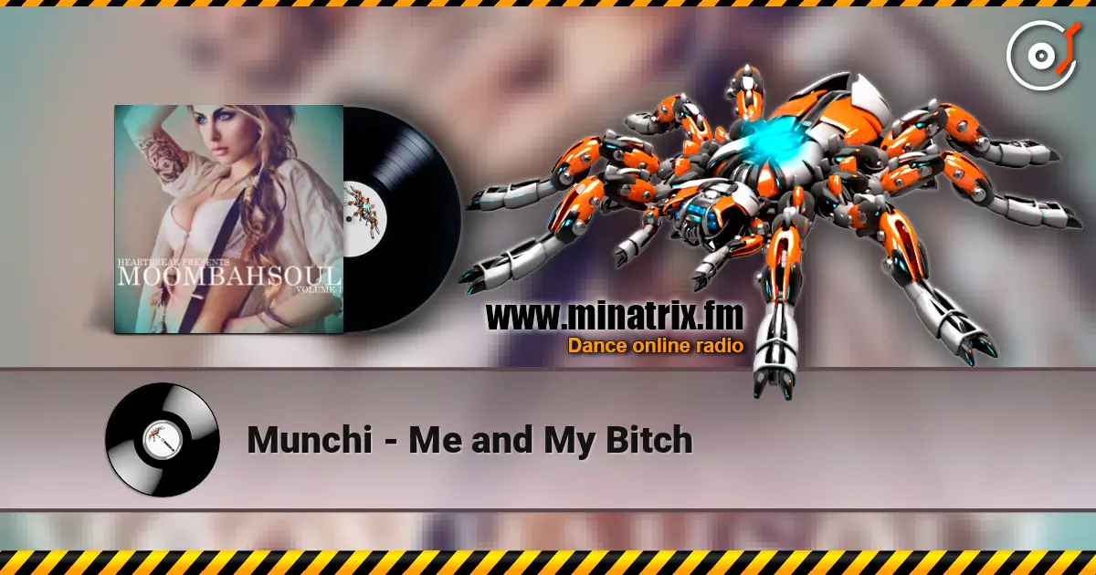 Munchi - Me and My Bitch online in hoher Qualität hören | Minatrix.FM