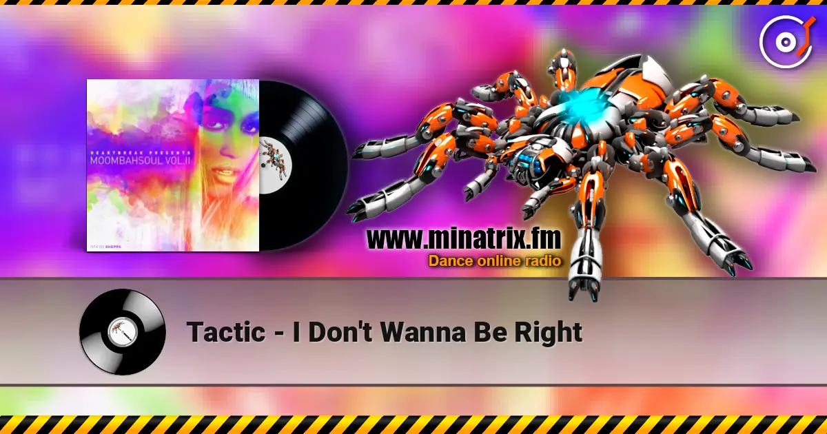 Tactic - I Don't Wanna Be Right online in hoher Qualität hören | Minatrix.FM