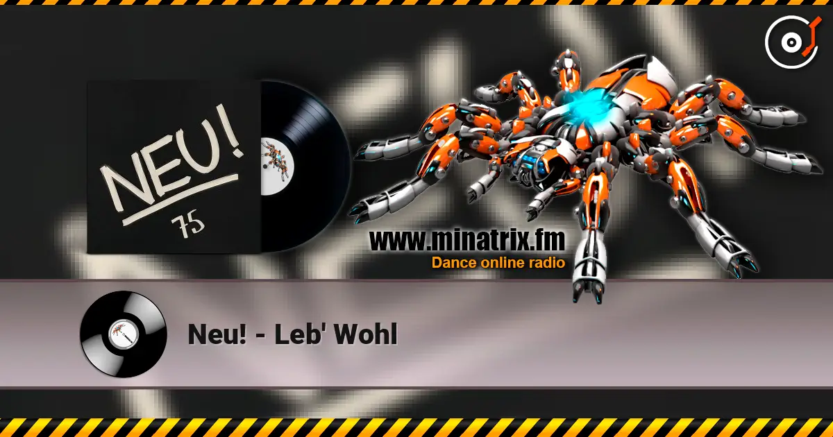 Neu! - Leb' Wohl online in hoher Qualität hören | Minatrix.FM