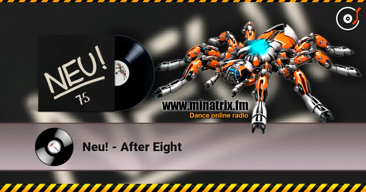 Neu! - After Eight online in hoher Qualität hören | Minatrix.FM