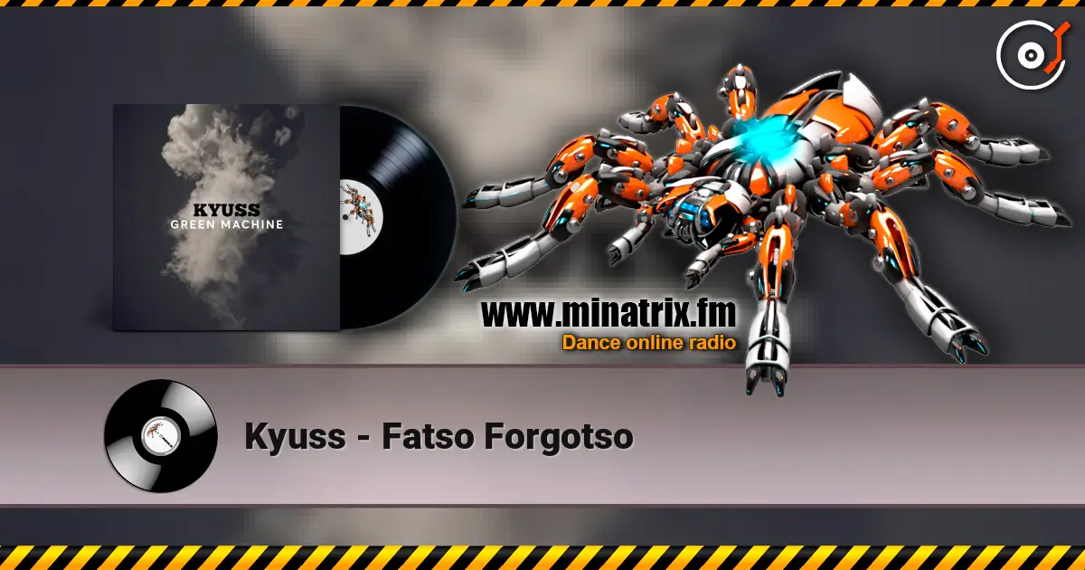 Kyuss - Fatso Forgotso online in hoher Qualität hören | Minatrix.FM
