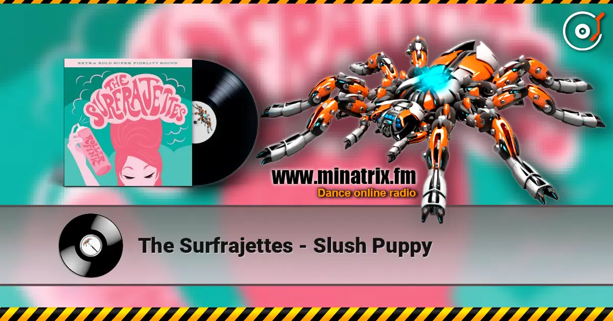 The Surfrajettes - Slush Puppy online in hoher Qualität hören | Minatrix.FM